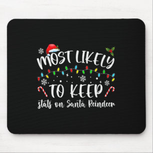 Most Likely To Keep Stats On Santa Reindeer Family Mouse Mat