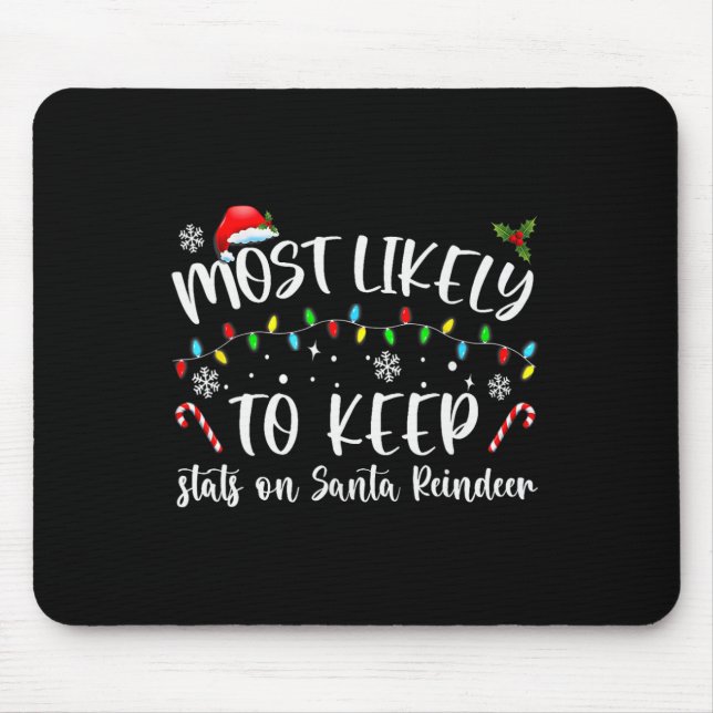 Most Likely To Keep Stats On Santa Reindeer Family Mouse Mat (Front)