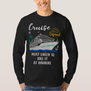 Most Likely To Kill It At Karaoke T-Shirt