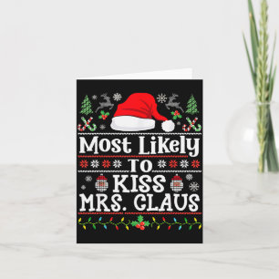Most Likely To Kiss Mrs. Claus - Family Christmas  Card