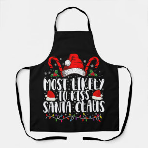 Most Likely To Kiss Santa Claus Christmas Family  Apron