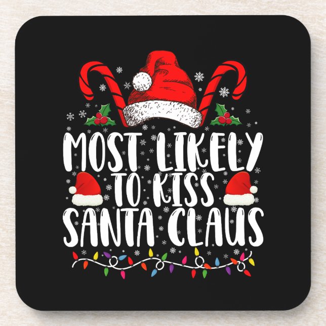 Most Likely To Kiss Santa Claus Christmas Family  Coaster (Front)