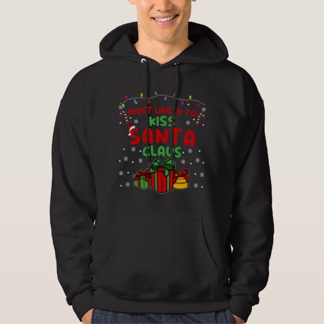 Most likely to Kiss Santa Claus Hoodie (Front)