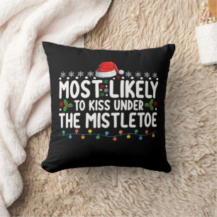 Most Likely To Kiss Under The Mistletoe Christmas Cushion