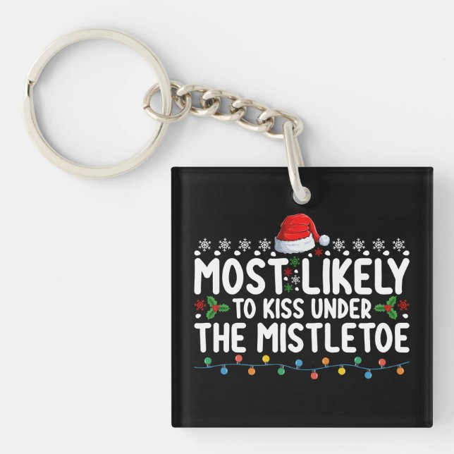 Most Likely To Kiss Under The Mistletoe Christmas Key Ring (Front)
