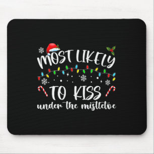 Most Likely To Kiss Under The Mistletoe Family Chr Mouse Mat