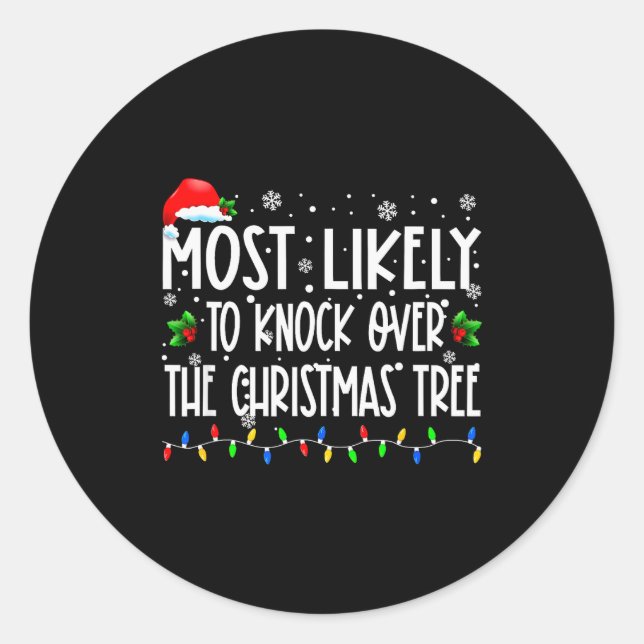 Most Likely To Knock Over The Christmas Tree Chris Classic Round Sticker (Front)