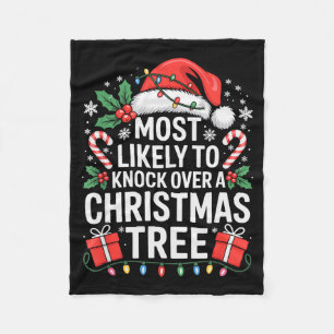 Most Likely To Knock Over The Christmas Tree Famil Fleece Blanket