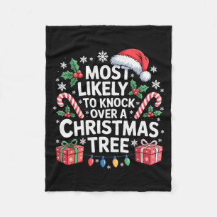 Most Likely To Knock Over The Christmas Tree Famil Fleece Blanket