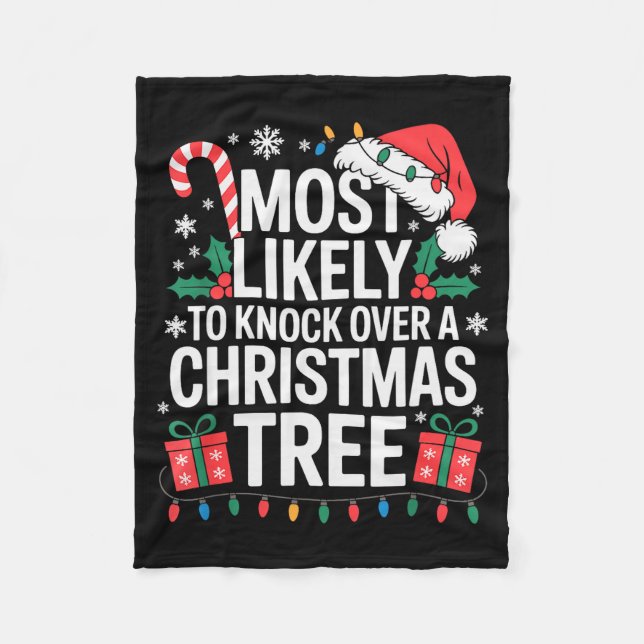 Most Likely To Knock Over The Christmas Tree Famil Fleece Blanket (Front)