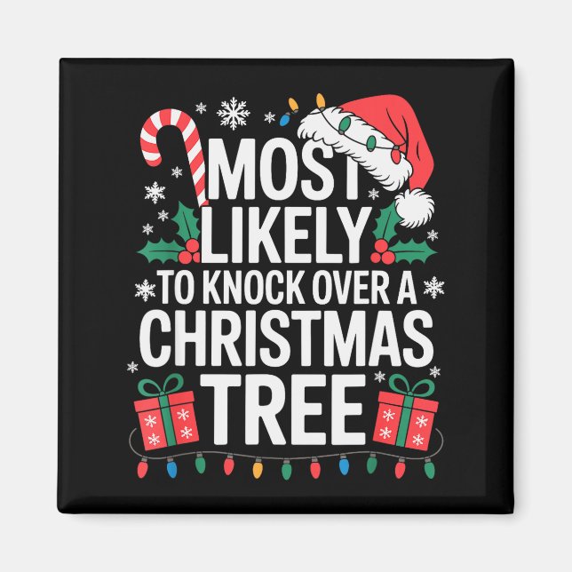Most Likely To Knock Over The Christmas Tree Famil Magnet (Front)