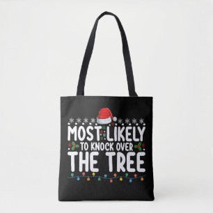 Most Likely To Knock Over The Tree Christmas Tote Bag