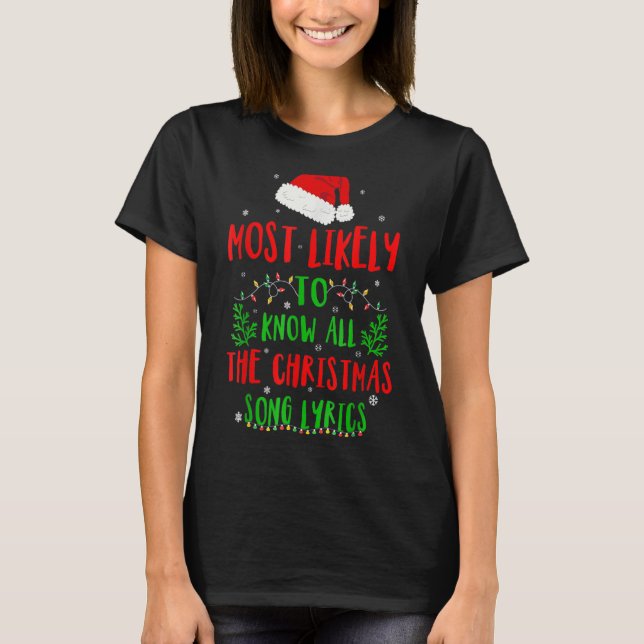 Most Likely To Know All The Christmas Song Lyrics  T-Shirt (Front)