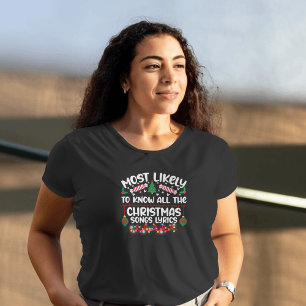 Most Likely to Know All the Christmas Songs Lyrics T-Shirt