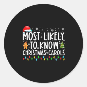 Most Likely To Know Christmas Carols Funny Christm Classic Round Sticker