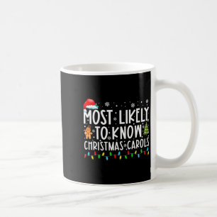 Most Likely To Know Christmas Carols Funny Christm Coffee Mug