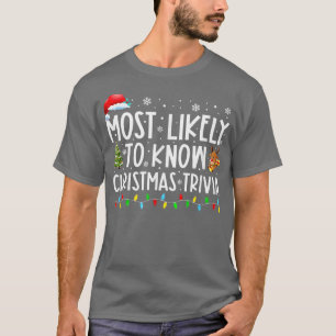Most Likely To Know Christmas Trivia Family Xmas H T-Shirt