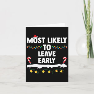 Most Likely To Leave Early Matching Family Christm Card