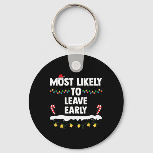 Most Likely To Leave Early Matching Family Christm Key Ring