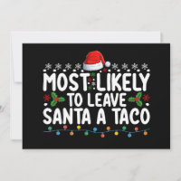 Most Likely To Leave Santa A Taco Funny Christmas