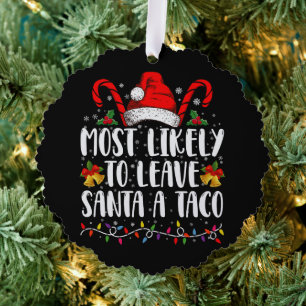 Most Likely To Leave Santa A Taco Funny Christmas  Tree Decoration Card