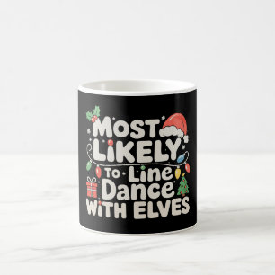 Most Likely To Line Dance With Elves Christmas Coffee Mug