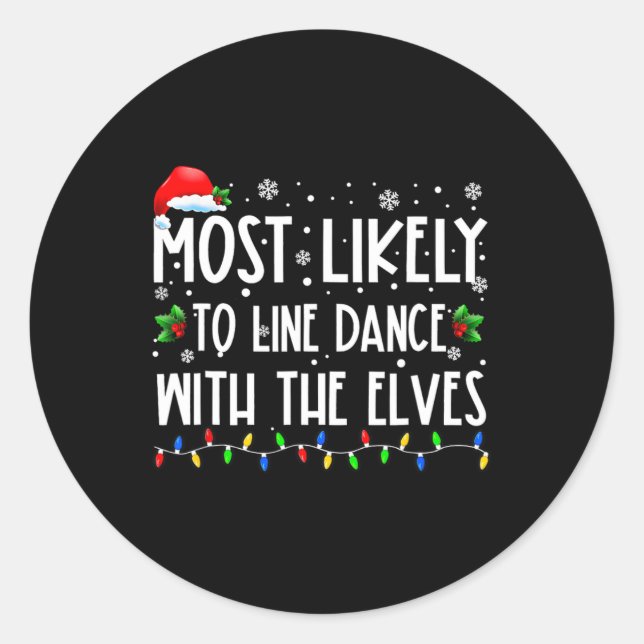 Most Likely To Line Dance With Elves Christmas Dan Classic Round Sticker (Front)