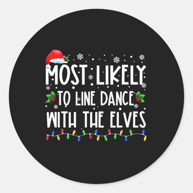 Most Likely To Line Dance With Elves Christmas Dan Classic Round Sticker (Front)