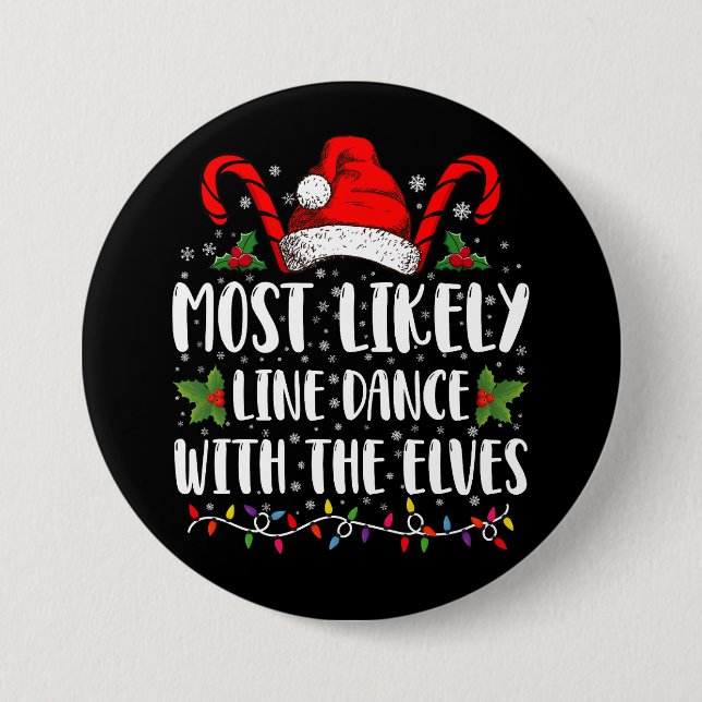 Most Likely To Line Dance With The Elves Christmas 7.5 Cm Round Badge (Front)