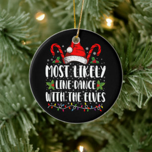 Most Likely To Line Dance With The Elves Christmas Ceramic Tree Decoration