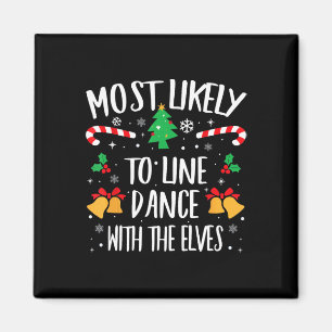 Most Likely To Line Dance With The Elves Matching Magnet