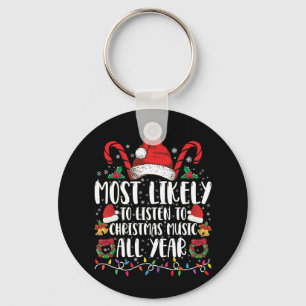 Most Likely To Listen To Christmas All Year Xmas Key Ring