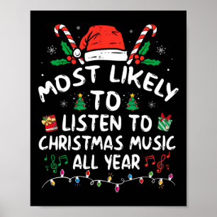 Most Likely To Listen To Christmas Music All Year Poster