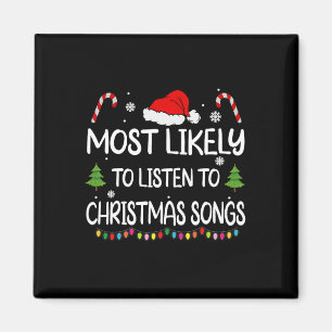 Most Likely To Listen To Christmas Songs Family Ma Magnet