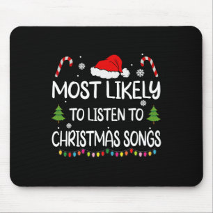 Most Likely To Listen To Christmas songs family ma Mouse Mat