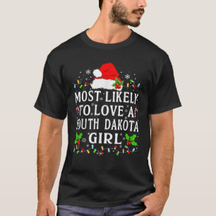 Most Likely To Love A South Dakota Girl Christmas  T-Shirt