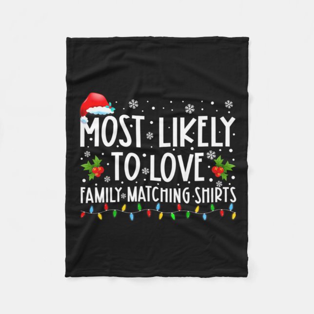 Most Likely To Love Family Matching S Christmas Fu Fleece Blanket (Front)