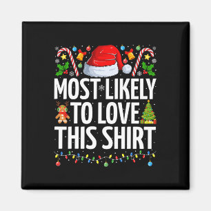 Most Likely To Love This Xmas Funny Family Christm Magnet