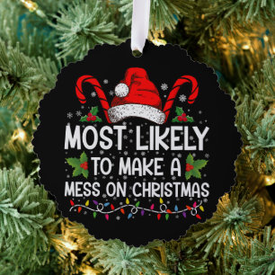 Most Likely To Make A Mess On Christmas Tree Decoration Card