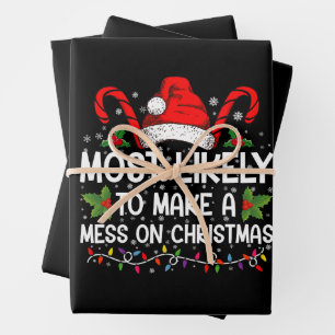 Most Likely To Make A Mess On Christmas Wrapping Paper Sheet