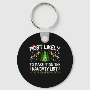 Most Likely To Make It On The Naughty List Christm Key Ring