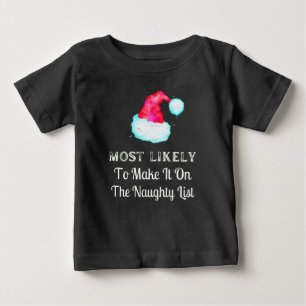 Most Likely To Make it On The Naughty List Holiday Baby T-Shirt