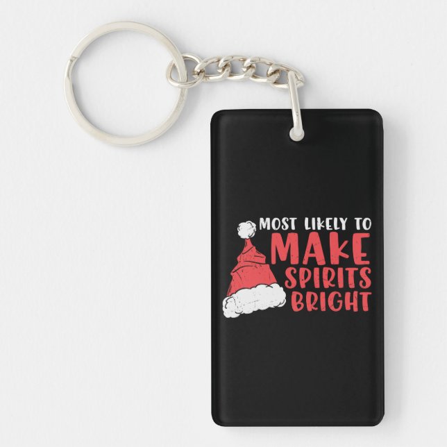 Most Likely To Make Spirits Bright Key Ring (Front)
