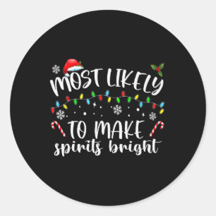 Most Likely To Make Spirits Bright Merry Christmas Classic Round Sticker