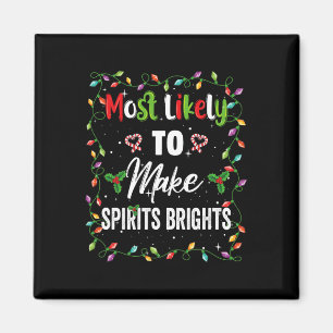 Most Likely To Make Spirits Brights Family Matchin Magnet
