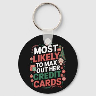 Most Likely to Max Out Her Credit Cards Key Ring