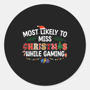 Most Likely To Miss Christmas Gaming Funny Family  Classic Round Sticker