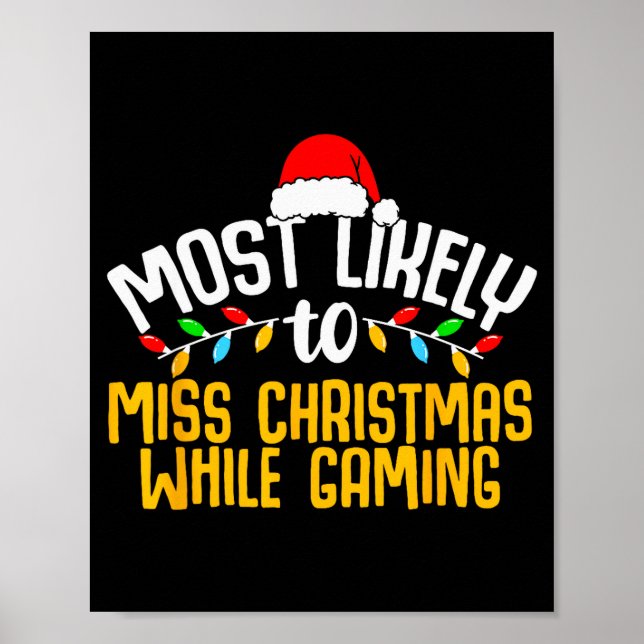 Most Likely To Miss Christmas Gaming Funny Family  Poster (Front)