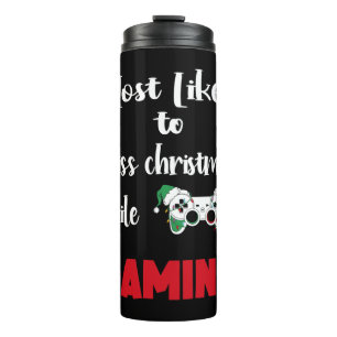 most likely to miss christmas while gaming8 thermal tumbler