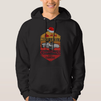 Most Likely To Miss Christmas While Gaming Funny C Hoodie